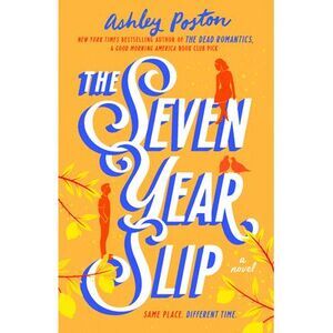 The Seven Year Slip -- Ashley Poston